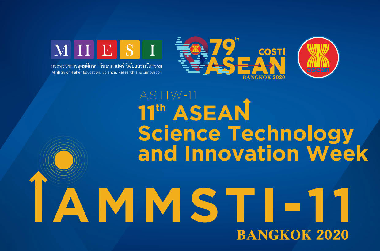 THE 11TH ASEAN SCIENCE, TECHNOLOGY AND INNOVATION WEEK 4-9 OCTOBER 2020 BANGKOK, THAILAND