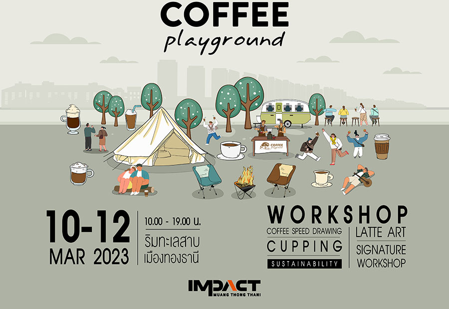 อิมเเพ็คฯ เอาใจคอกาแฟ จัดงาน “Coffee Playground” งานกาแฟ Specialty สุดชิล เข้าชมงานฟรี! ริมทะเลสาบเมืองทองธานี